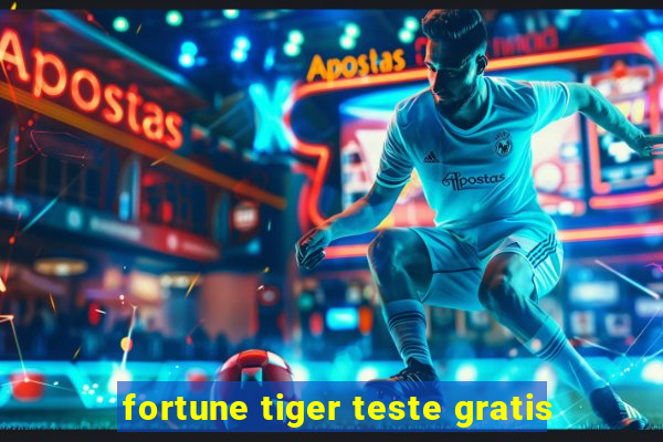 fortune tiger teste gratis